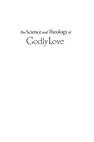 The Science and Theology of Godly Love