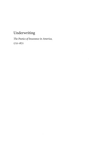 Underwriting: The Poetics of Insurance in America, 1722-1872