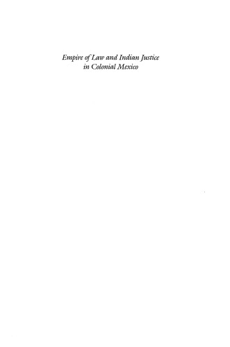 Empire of Law and Indian Justice in Colonial Mexico
