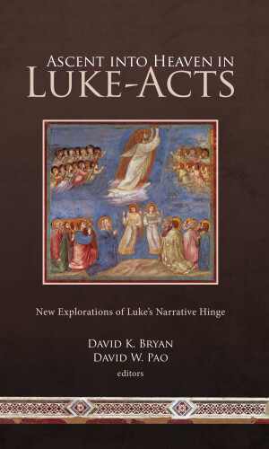 Ascent Into Heaven in Luke-Acts