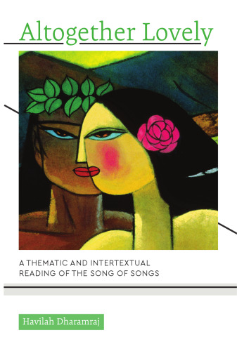 Altogether Lovely: A Thematic and Intertextual Reading of the Song of Songs