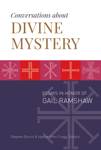 Conversations About Divine Mystery : Essays in Honor of Gail Ramshaw