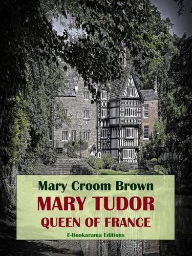 Mary Tudor, Queen of France