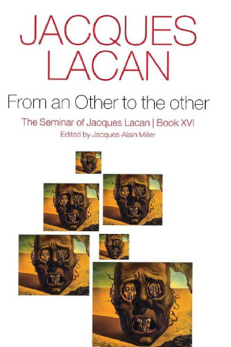 Seminar XVI: From an Other to the other