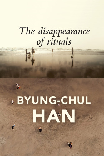 The Disappearance of Rituals: A Topology of the Present
