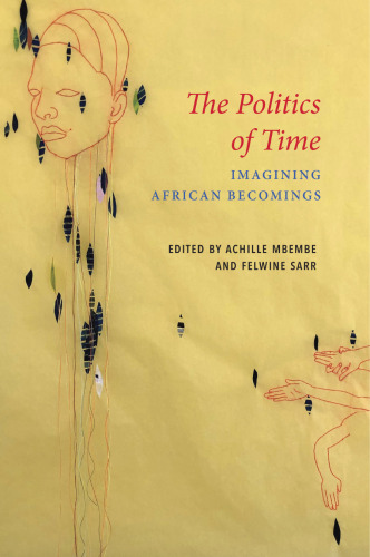 The Politics of Time: Imagining African Becomings (Critical South)