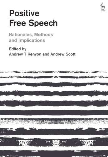 Positive Free Speech: Rationales, Methods and Implications