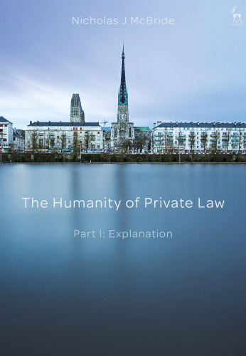 The Humanity of Private Law: Part I: Explanation