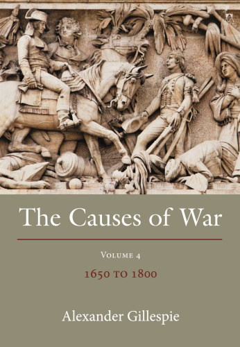 The Causes of War: Volume IV: 1650–1800