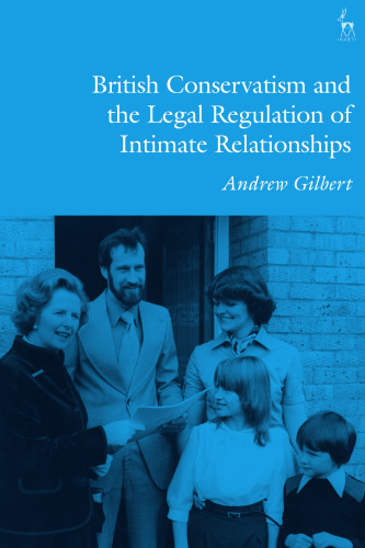 British Conservatism and the Legal Regulation of Intimate Relationships