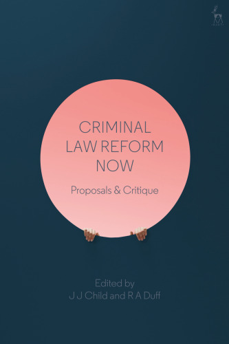 Criminal Law Reform Now: Proposals and Critique