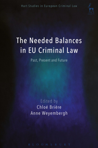 The Needed Balances in EU Criminal Law: Past, Present and Future