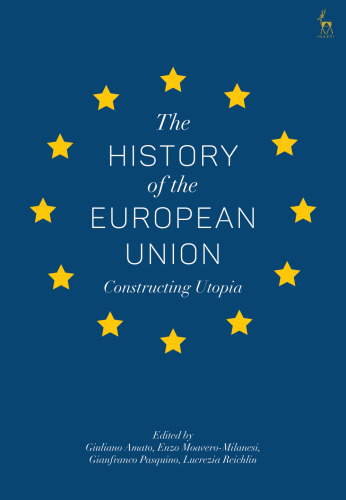 The History of the European Union: Constructing Utopia