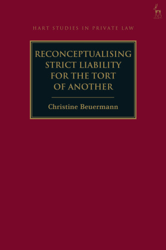 Reconceptualising Strict Liability for the Tort of Another