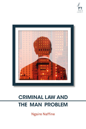 Criminal Law and the Man Problem