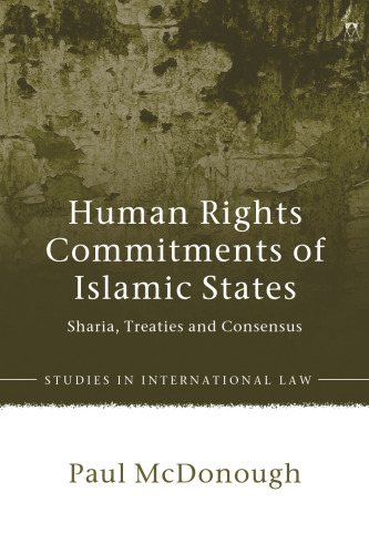 Human Rights Commitments of Islamic States: Sharia, Treaties and Consensus