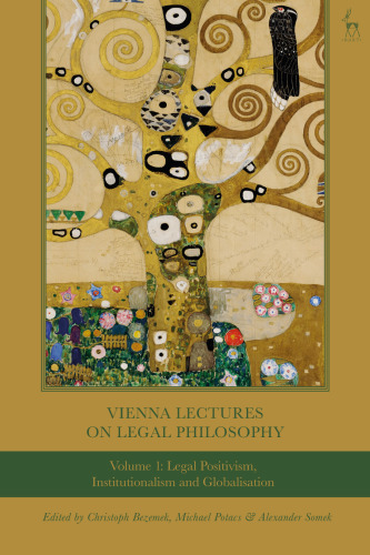 Legal Positivism, Institutionalism and Globalisation: Vienna Lectures on Legal Philosophy, Volume 1