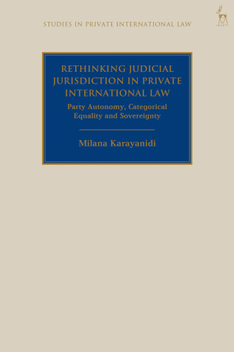 Rethinking Judicial Jurisdiction in Private International Law: Party Autonomy, Categorical Equality and Sovereignty