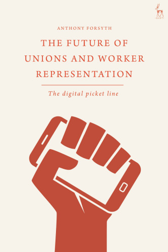 The Future of Unions and Worker Representation: The Digital Picket Line