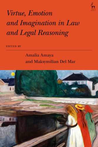 Virtue, Emotion and Imagination in Law and Legal Reasoning