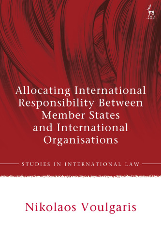 Allocating International Responsibility Between Member States and International Organisations
