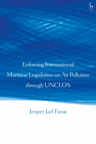 Enforcing International Maritime Legislation on Air Pollution Through UNCLOS