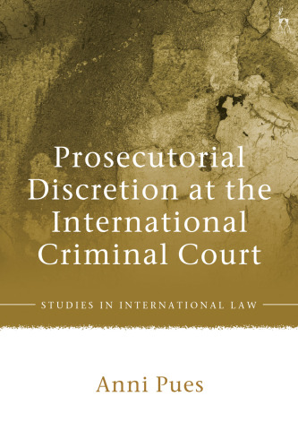 Prosecutorial Discretion at the International Criminal Court