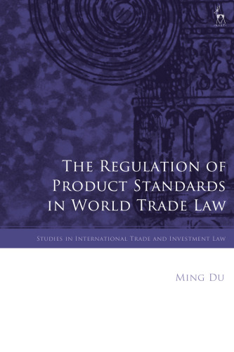 The Regulation of Product Standards in World Trade Law