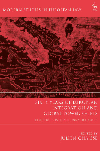 Sixty Years of European Integration and Global Power Shifts: Perceptions, Interactions and Lessons