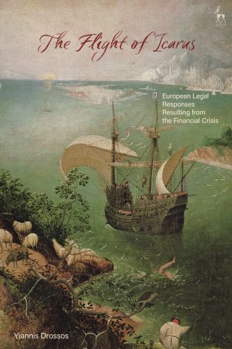 The Flight of Icarus: European Legal Responses Resulting From the Financial Crisis