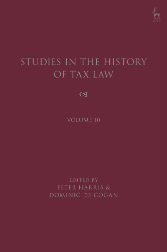 Studies in the History of Tax Law Volume Volume 10