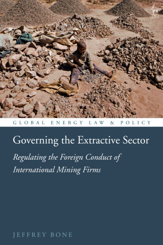 Governing the Extractive Sector: Regulating the Foreign Conduct of International Mining Firms