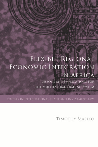 Flexible Regional Economic Integration in Africa: Lessons and Implications for the Multilateral Trading System