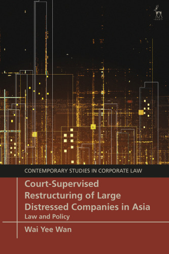 Court-Supervised Restructuring of Large Distressed Companies in Asia: Law and Policy