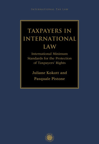 Taxpayers in International Law: International Minimum Standards for the Protection of Taxpayers' Rights