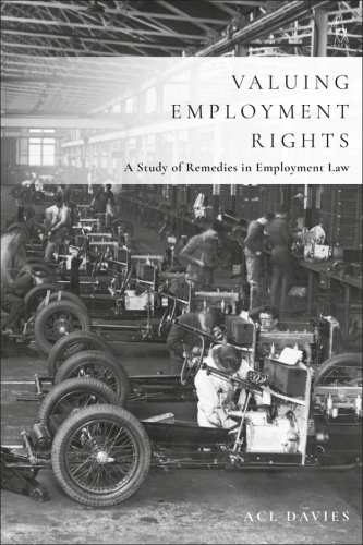 Valuing Employment Rights A Study of Remedies in Employment Law.