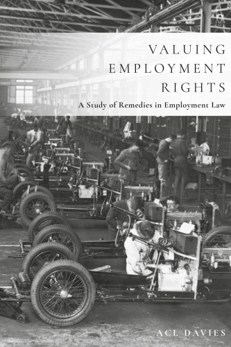 Valuing Employment Rights A Study of Remedies in Employment Law.