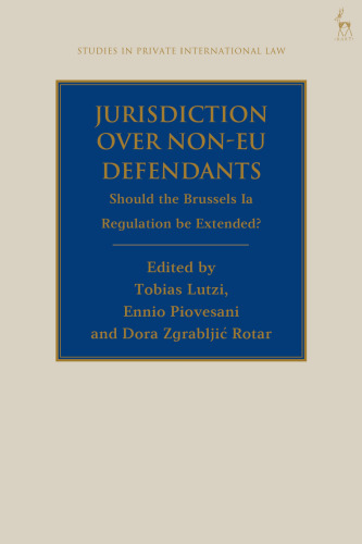 Jurisdiction Over Non-EU Defendants: Should the Brussels Ia Regulation be Extended?