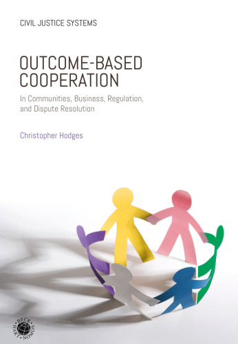 Outcome-Based Cooperation: In Communities, Business, Regulation, and Dispute Resolution