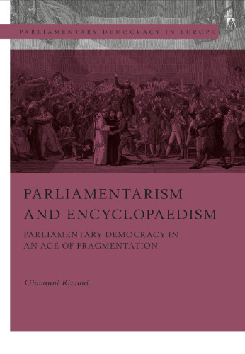 Parliamentarism and Encyclopaedism: Parliamentary Democracy in an Age of Fragmentation