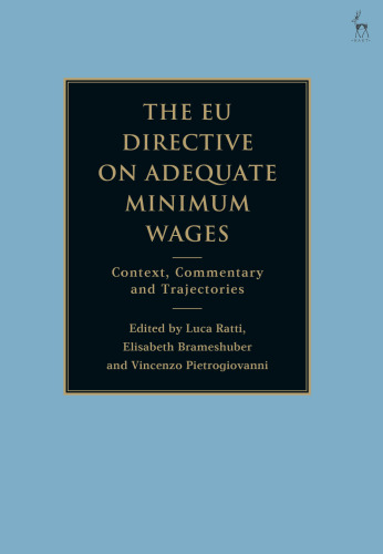 The EU Directive on Adequate Minimum Wages: Context, Commentary and Trajectories