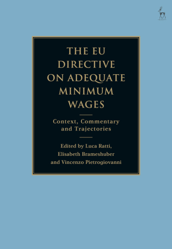 The EU Directive on Adequate Minimum Wages: Context, Commentary and Trajectories
