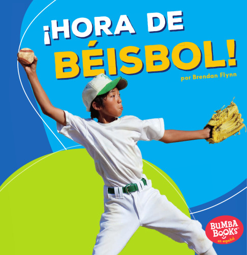 ¡Hora de béisbol! = Baseball Time!
