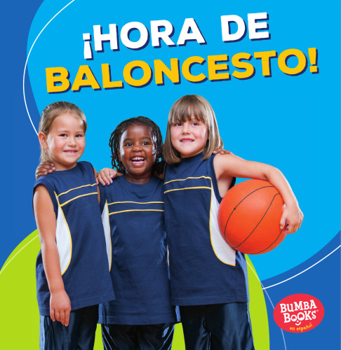 ¡Hora de baloncesto! = Basketball Time!