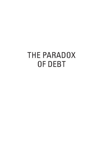 The Paradox of Debt: A New Path to Prosperity Without Crisis