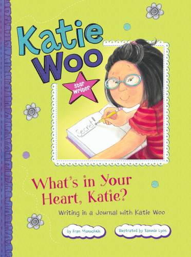 What's in Your Heart, Katie?: Writing in a Journal with Katie Woo