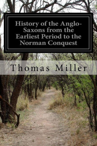 History of the Anglo-Saxons, from the Earliest Period to the Norman Conquest