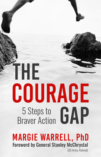 The Courage Gap : 5 Steps to Braver Action