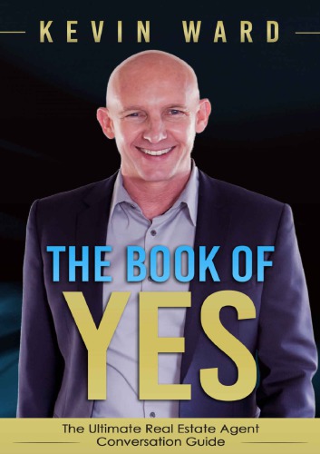 The Book of YES: The Ultimate Real Estate Agent Conversation Guide