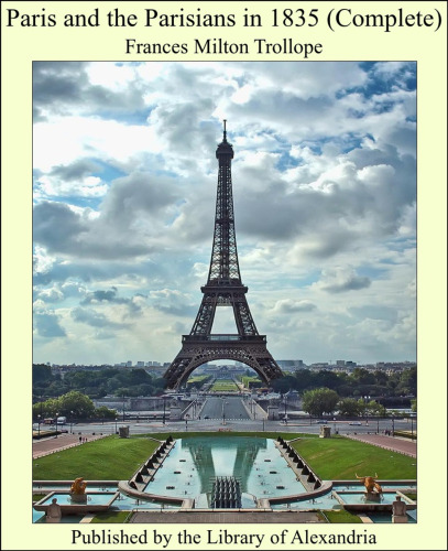 Paris and the Parisians in 1835 (Vol. 1)